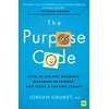 KNYGA Jordan Grumet Purpose Code, How to unlock meaning, maximize happiness, and leave a lasting legacy