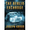 KNYGA Joseph Kanon Berlin Exchange, A Novel