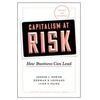 KNYGA Joseph L Bower Capitalism at Risk, Updated and Expanded