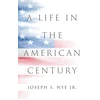 KNYGA Joseph S Nye Life in the American Century