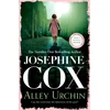 KNYGA Josephine Cox Alley Urchin, A thrilling saga of love, resilience and revenge (Emma Grady trilogy, Book 2)