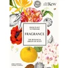 KNYGA Josh Carter Kew - Fragrance, From plant to perfume, the botanical origins of scent