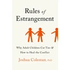KNYGA Joshua Coleman Rules of Estrangement, Why Adult Children Cut Ties and How to the Conflict