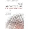 KNYGA Joshua Lerner Architecture of Innovation