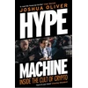 KNYGA Joshua Oliver Hype Machine: Inside the Cult of Crypto, 'Hard to put down' EVENING STANDARD