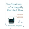 KNYGA Joshua Rogers Confessions of a Happily Married Man