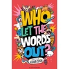 KNYGA Joshua Seigal Seigal Joshua Who Let the Words Out?: Poems by the winner of the Laugh Out Loud Award