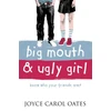 KNYGA Joyce Carol Oates Big Mouth and Ugly Girl