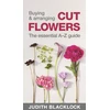 KNYGA Judith Blacklock Buying &amp; Arranging Cut Flowers - The Essential A-Z Guide