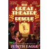 KNYGA Judith Eagle Great Theatre Rescue, A show-stopping middle-grade adventure, perfect for fans of Hilary McKay and Katherine Rundell