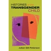 KNYGA Jules Gill Peterson Histories of the Transgender Child