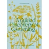 KNYGA Julia Atkinson Dunn Guided Discovery of Gardening, Knowledge, creativity and joy unearthed