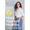 KNYGA Julia Bradbury Hack Yourself Healthy, Reclaim your health to boost your energy, clear your mind and live a long, vibrant life