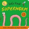 KNYGA Julia Donaldson Let's Find Superworm