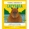KNYGA Julia Mata Capybara (Young Zoologist), A First Field Guide to the Biggest Rodent in the World