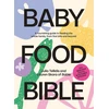 KNYGA Julia Tellidis Baby Food Bible, A maitininantis Guide to Feeding Your Family, From First Bite and Beyond