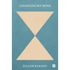 KNYGA Julian Barnes Changing My Mind