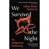 KNYGA Julian Brave Noisecat We Survived the Night, An Indigenous Reckoning