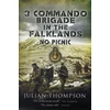 KNYGA Julian Thompson 3 Commando Brigade in the Falklands: No Picnic