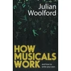 KNYGA Julian Woolford How Musicals Work