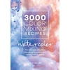 KNYGA Julie Collins 3000 Color Mixing Recipes: Watercolor, The Ultimate Practical Reference to Watercolor Mixes and Dilutions