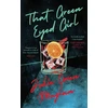 KNYGA Julie Owen Moylan That Žalias Eyed Girl, Be transported to mid-century New York in this evocative and page-turning debut