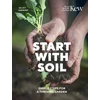 KNYGA Juliet Sargeant Start with Soil, Simple steps for a thriving garden