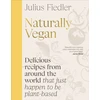 KNYGA Julius Fiedler Naturally Vegan, Delicious Recipes from Around the World That Just Happen to Be Plant-based