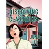 KNYGA Junji Ito Dissolving Classroom Collector's Edition
