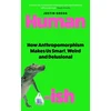 KNYGA Justin Gregg Humanish, How Anthropomorphism Makes Us Smart, Weird and Delusional