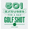 KNYGA Justin J Exner 501 Excuses for a Bad Golf Shot
