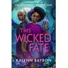 KNYGA Kalynn Bayron This Wicked Fate, from the author of the TikTok sensation Cinderella is Dead