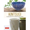 KNYGA Kaori Mochinaga Kintsugi: The Wabi Sabi Art of Japanese Ceramic Repair