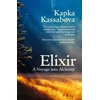 KNYGA Kapka Kassabova Eliksyras, A Voyage into Alchemy