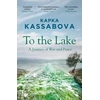 KNYGA Kapka Kassabova To the Lake, A Journey of War and Peace
