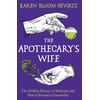 KNYGA Karen Bloom Gevirtz Apothecary's Wife, The Hidden History of Medicine and How It Became a Commodity