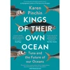 KNYGA Karen Pinchin Kings of Their Own Ocean, Tuna and the Future of Our Oceans