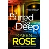 KNYGA Karen Rose Buried Too Deep, dark secrets come to light in this gripping new thriller