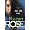 KNYGA Karen Rose Die For Me (The Philadelphia/Atlanta Series Book 1)