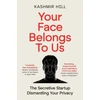 KNYGA Kashmir Hill Your Face Belongs to Us