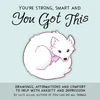 KNYGA Kate Allan You're Strong, Smart, and You Got This, Drawings, Affirmations, and Comfort to Help with Anxiety and Depression (Art Therapy, For Fans of You Can Do All Things)