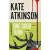 KNYGA Kate Atkinson One Good Turn, (Jackson Brodie)