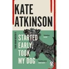 KNYGA Kate Atkinson Started Early, Took My Dog, (Jackson Brodie)