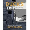 KNYGA Kate Beaton Beaton Kate Ducks: Two Years in the Oil Sands: One of Barack Obama’s Favourite Books of 2022