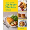 KNYGA Kate Calder Super Simple Air Fryer Chicken, 60 Quick and Tasty Recipes