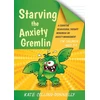KNYGA Kate Collins Donnelly Starving the Anxiety Gremlin for Children Aged 5-9