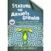 KNYGA Kate Collins-Donnelly Collins Donnelly Kate Starving the Anxiety Gremlin: A Cognitive Behavioural Therapy Workbook on Anxiety Management for Young People