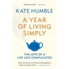 KNYGA Kate Humble Humble Kate Year of Living Simply: The joys of a life less complicated