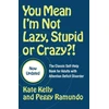 KNYGA Kate Kelly You Mean I'm Not Lazy, Stupid or Crazy?!