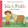 KNYGA Kate Mclelland Isla and Pickle: Best Friends